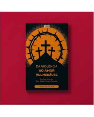 DA VIOLÊNCIA AO AMOR VULNERÁVEL