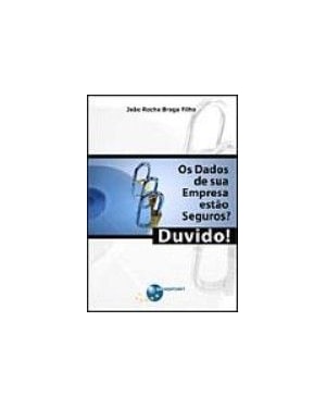 DADOS DA SUA EMPRESA ESTAO SEGUROS, OS ? DUVIDO! - 1
