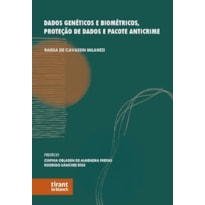 DADOS GENÉTICOS E BIOMÉTRICOS, PROTEÇÃO DE DADOS E PACOTE ANTICRIME
