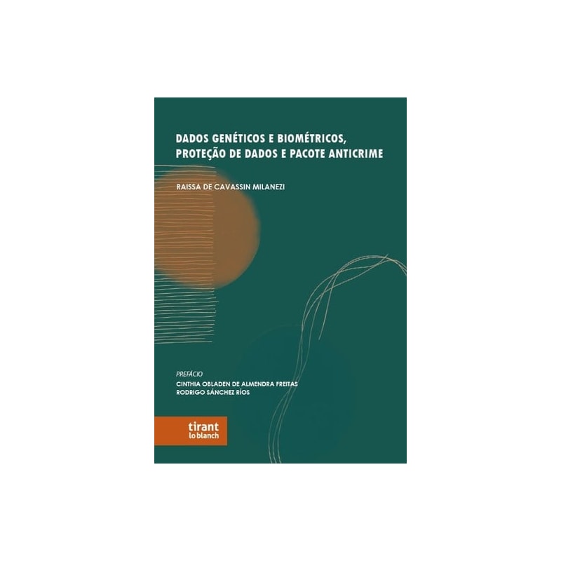 DADOS GENÉTICOS E BIOMÉTRICOS, PROTEÇÃO DE DADOS E PACOTE ANTICRIME