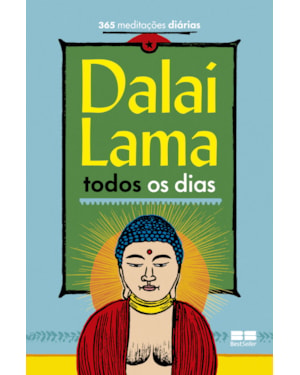 DALAI LAMA TODOS OS DIAS: 365 MEDITAÇÕES DIÁRIAS