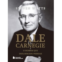 DALE CARNEGIE: O HOMEM QUE INFLUENCIOU PESSOAS