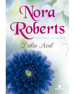 DÁLIA AZUL (VOL. 1 TRILOGIA DAS FLORES)