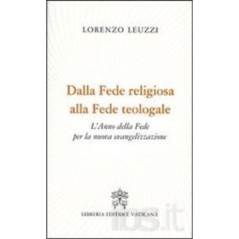 DALLA FEDE RELIGIOSA ALLA FEDE TEOLOGALE