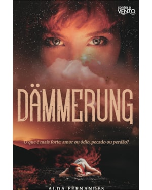 Dämmerung: o que é mais forte: amor ou ódio, pecado ou perdão?
