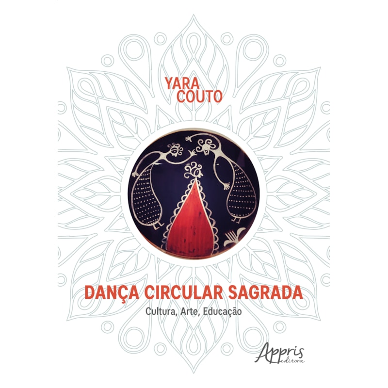 DANÇA CIRCULAR SAGRADA: CULTURA, ARTE, EDUCAÇÃO