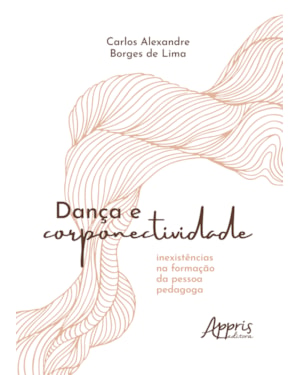 DANÇA E CORPONECTIVIDADE: INEXISTÊNCIAS NA FORMAÇÃO DA PESSOA PEDAGOGA