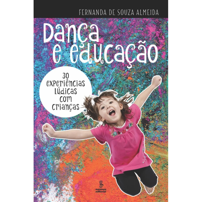 DANÇA E EDUCAÇÃO: 30 EXPERIÊNCIAS LÚDICAS COM CRIANÇAS