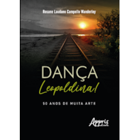 DANÇA LEOPOLDINA!: 50 ANOS DE MUITA ARTE