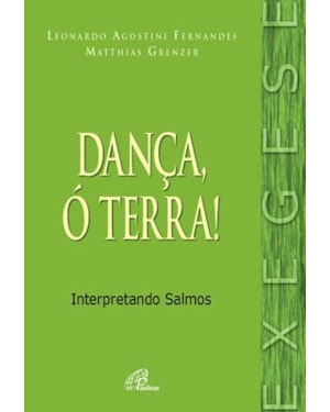 Dança, ó terra!: interpretando salmos