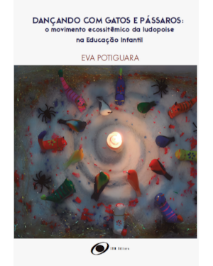 Dançando com gatos e pássaros: o movimento ecossistêmico da ludopoise na Educação Infantil