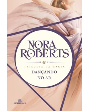 DANÇANDO NO AR (TRILOGIA DA MAGIA - VOL. 1)