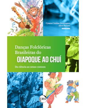 DANÇAS FOLCLÓRICAS BRASILEIRAS DO OIAPOQUE AO CHUÍ: DA CIÊNCIA AO SENSO COMUM