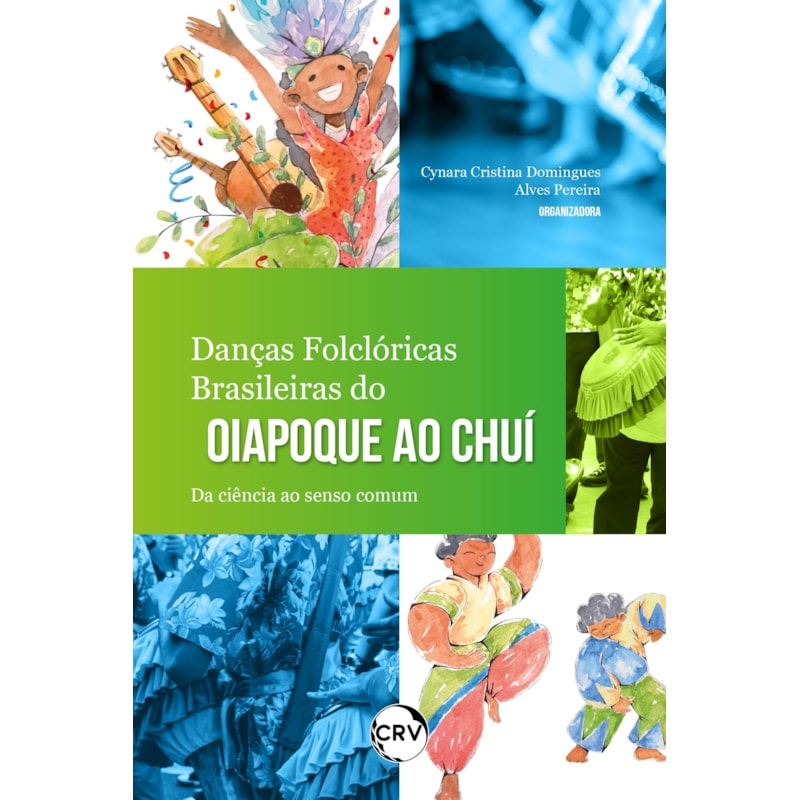 DANÇAS FOLCLÓRICAS BRASILEIRAS DO OIAPOQUE AO CHUÍ: DA CIÊNCIA AO SENSO COMUM