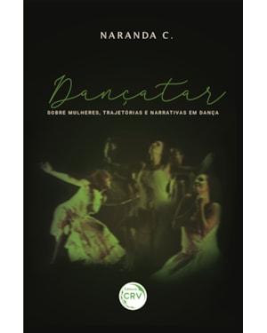 DANÇATAR: SOBRE MULHERES, TRAJETÓRIAS E NARRATIVAS EM DANÇA