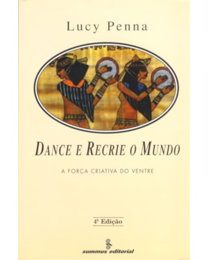 DANCE E RECRIE O MUNDO: A FORÇA CRIATIVA DO VENTRE