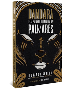DANDARA E A FALANGE FEMININA DE PALMARES