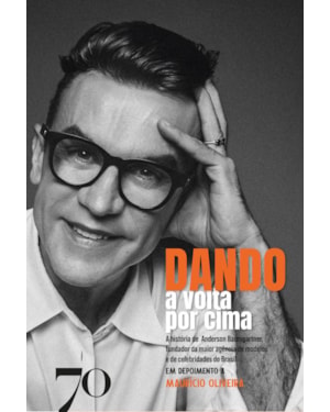 Dando a volta por cima: a história de Anderson Baumgartner, fundador da maior agência de modelos e de celebridades do Brasil em depoimento a Maurício Oliveira