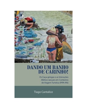Dando um banho de carinho!: os caça-gringas e as interações afetivo-sexuais em contextos de viagem turística (Pipa-RN)