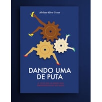 DANDO UMA DE PUTA: A LUTA DE CLASSES DAS PROFISSIONAIS DO SEXO