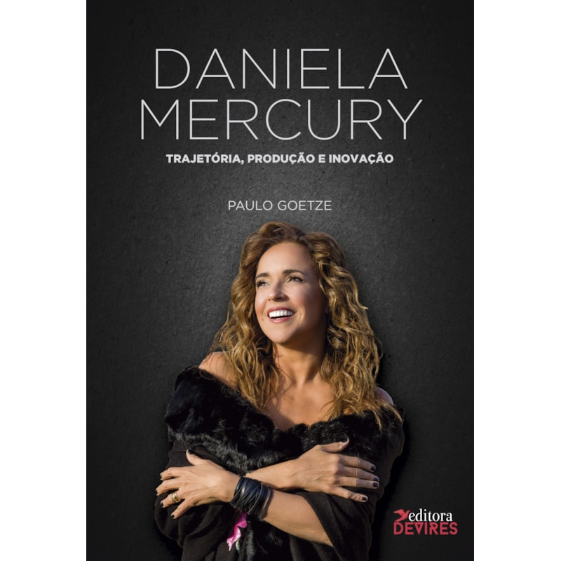 DANIELA MERCURY - TRAJETÓRIA, PRODUÇÃO E INOVAÇÃO - V1