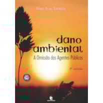 DANO AMBIENTAL - A OMISSÃO DOS AGENTES PUBLICOS