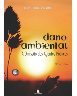 DANO AMBIENTAL - A OMISSÃO DOS AGENTES PUBLICOS