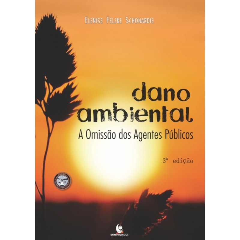 DANO AMBIENTAL - A OMISSÃO DOS AGENTES PUBLICOS