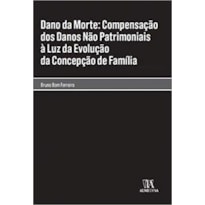 Dano da morte: compensação dos danos não patrimoniais à luz da evolução da concepção de família