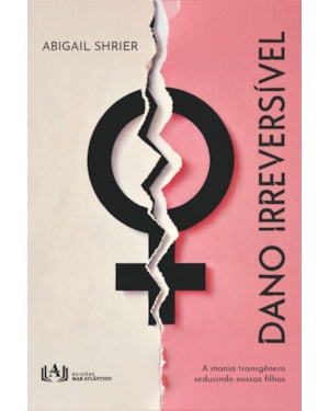 Dano irreversível: A mania transgênero seduzindo nossas filhas