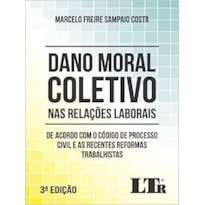 DANO MORAL COLETIVO NAS RELAÇÕES LABORAIS