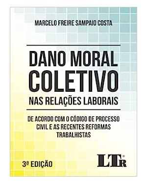 DANO MORAL COLETIVO NAS RELAÇÕES LABORAIS