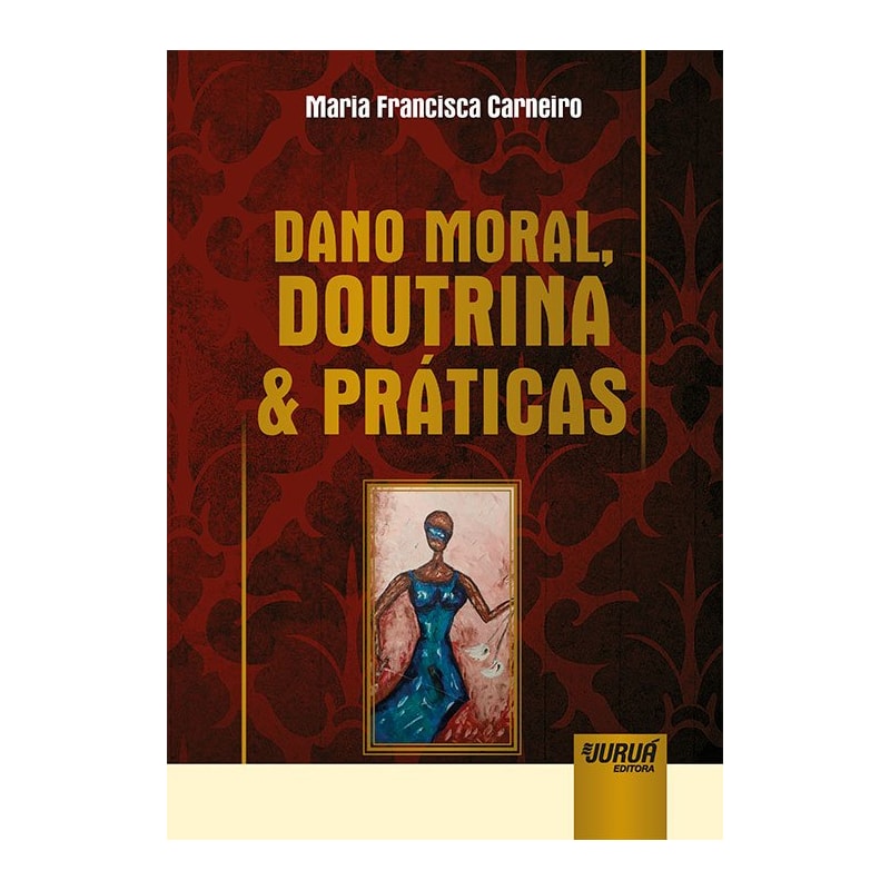 DANO MORAL, DOUTRINA & PRÁTICAS