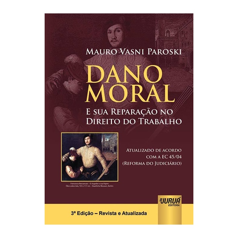 DANO MORAL E SUA REPARAÇÃO NO DIREITO DO TRABALHO