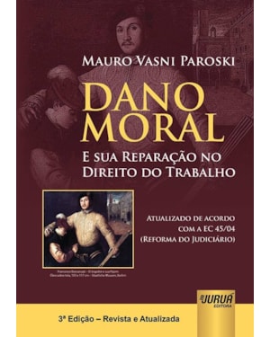 DANO MORAL E SUA REPARAÇÃO NO DIREITO DO TRABALHO