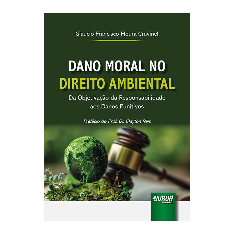 DANO MORAL NO DIREITO AMBIENTAL - DA OBJETIVAÇÃO DA RESPONSABILIDADE AOS DANOS PUNITIVOS