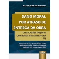 DANO MORAL POR ATRASO DE ENTREGA DA OBRA - UMA ANÁLISE EMPÍRICA QUALITATIVA DAS DECISÕES DO STJ
