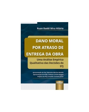 DANO MORAL POR ATRASO DE ENTREGA DA OBRA - UMA ANÁLISE EMPÍRICA QUALITATIVA DAS DECISÕES DO STJ
