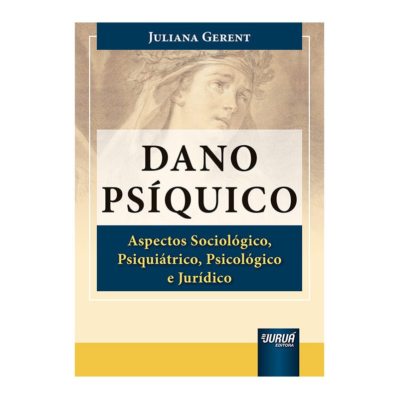 DANO PSÍQUICO - ASPECTOS SOCIOLÓGICO, PSIQUIÁTRICO, PSICOLÓGICO E JURÍDICO