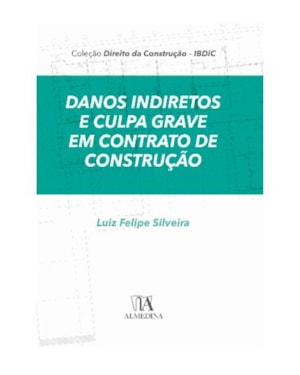 Danos indiretos e culpa grave em contratos de construção