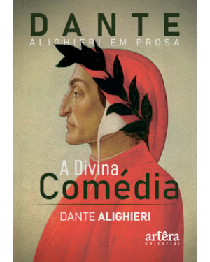 DANTE ALIGHIERI EM PROSA: A DIVINA COMÉDIA