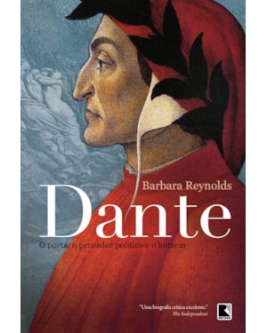 DANTE: O POETA, O PENSADOR POLÍTICO E O HOMEM