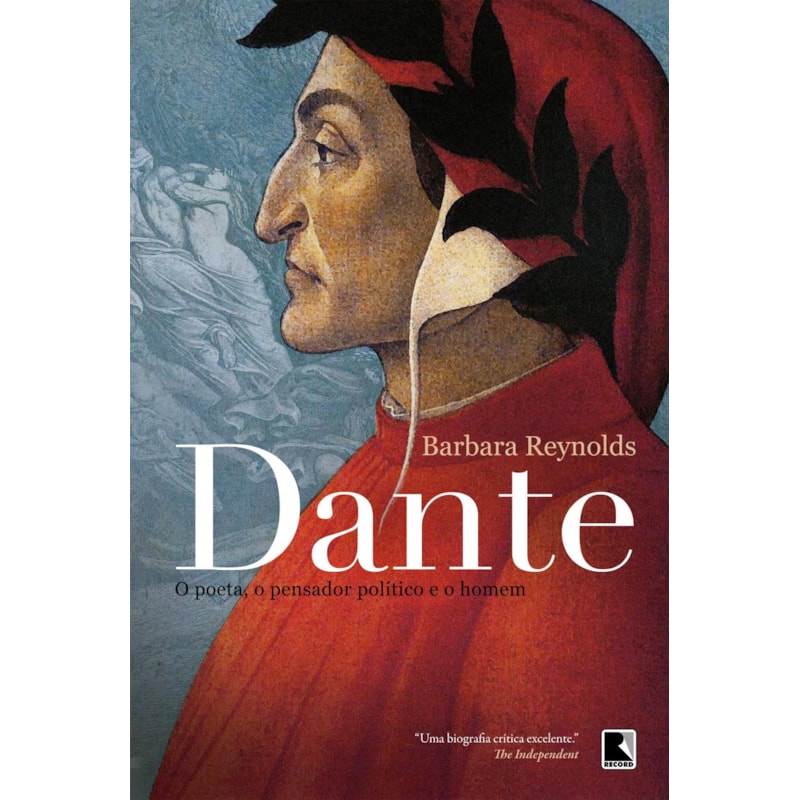 DANTE: O POETA, O PENSADOR POLÍTICO E O HOMEM