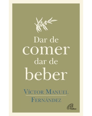 DAR DE COMER DAR DE BEBER