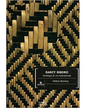 DARCY RIBEIRO - SOCIOLOGIA DE UM INDISCIPLINADO - COL. HUMANITAS - 1