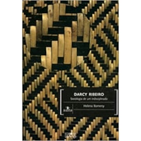 DARCY RIBEIRO - SOCIOLOGIA DE UM INDISCIPLINADO - COL. HUMANITAS - 1 DARCY RIBEIRO - SOCIOLOGIA DE UM INDISCIPLINADO - COL. HUMANITAS - 1