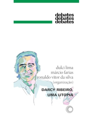 DARCY RIBEIRO, UMA UTOPIA