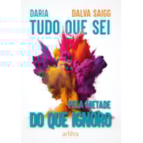 DARIA TUDO QUE SEI PELA METADE DO QUE IGNORO DARIA TUDO QUE SEI PELA METADE DO QUE IGNORO