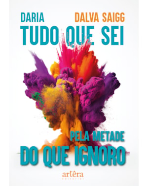 DARIA TUDO QUE SEI PELA METADE DO QUE IGNORO