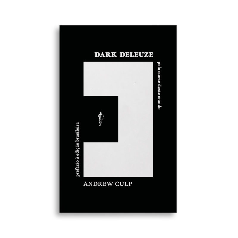 DARK DELEUZE: PELA MORTE DESTE MUNDO